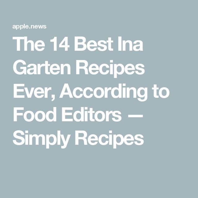 The 14 Best Ina Garten Recipes Ever, According to Food Editors �— Simply Recipes Inga Garten Recipes, Ina Garten Summer Garden Pasta, Spinach Gratin Ina Garten, Oven Risotto Ina Garten, Ina Garten Perfect Roast Chicken, Ina Garten Pot Roast Barefoot Contessa, Best Ina Garten Recipes, Ina Garten Recipes, Kidney Health