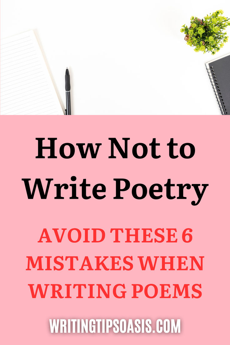 Image of pen, paper, notepad, flowers and title of pin which is how to not write poetry avoid these 6 mistakes when writing poems. Poem How To Write, How To Publish Poetry, How To Write A Poem About Someone, How To Poetry Writing, Poetry Writing Exercises, How To Start Writing Poems, Poem Writing Ideas, How To Make Poetry, Writing Prompts For Poems