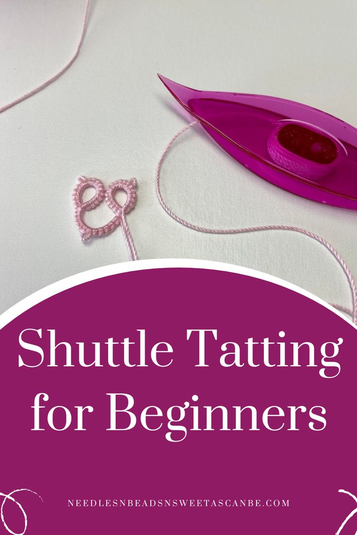 the words shuttle tatting for beginners are shown in purple and white with pink thread