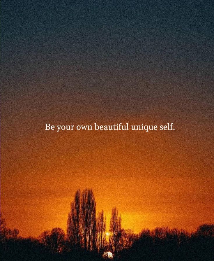 the sun is setting behind some trees with an inspirational quote on it that says be your own beautiful unique self