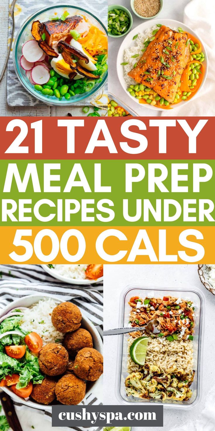 21 tasty meal prep recipes under 500 cals on a table with text overlay