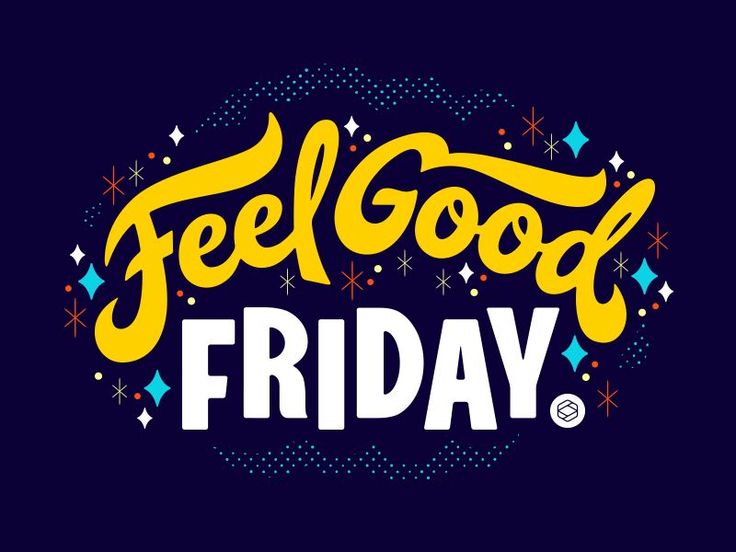 the words feel good friday written in yellow and blue on a dark background with stars