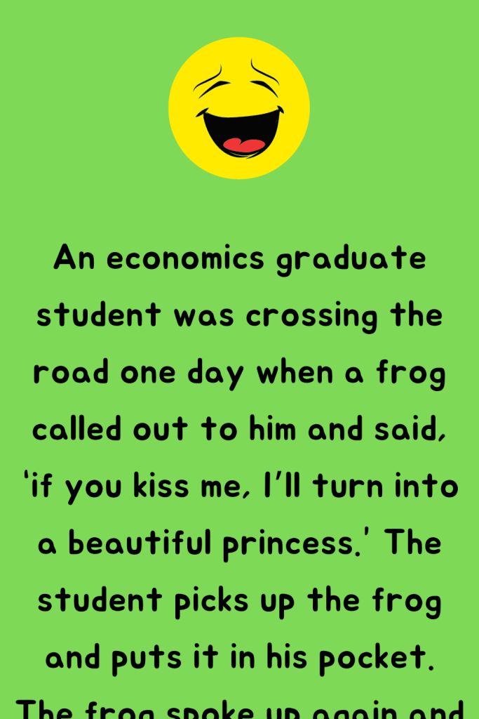 a green background with an image of a smiley face and text that reads, an econics graduate student was crossing the road one day when a frog called out