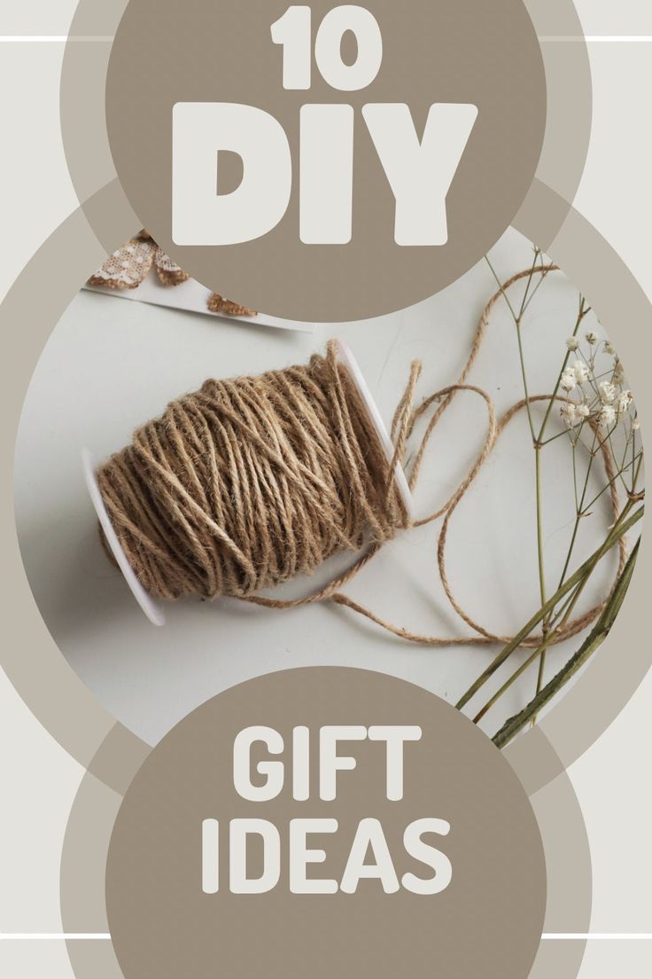 the words, 10 diy gift ideas are shown above an image of twine and flowers