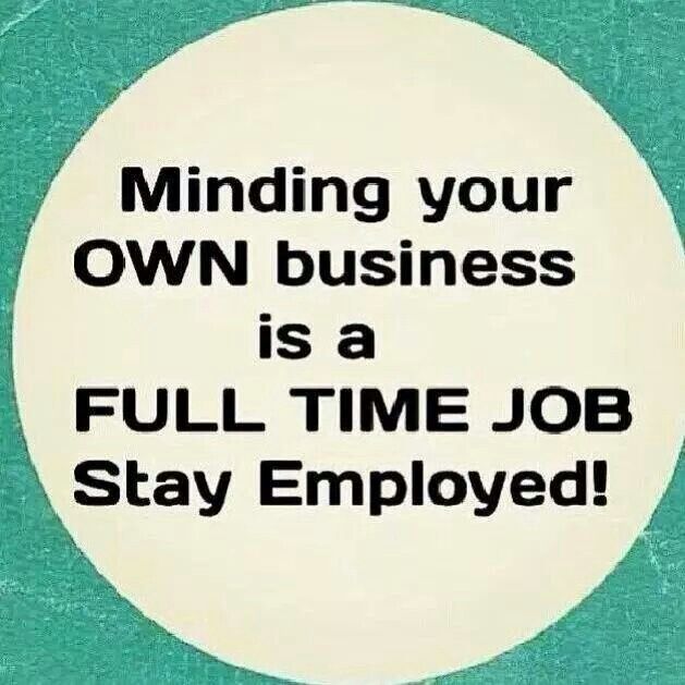 a white circle with the words minding your own business is a full time job stay deployed