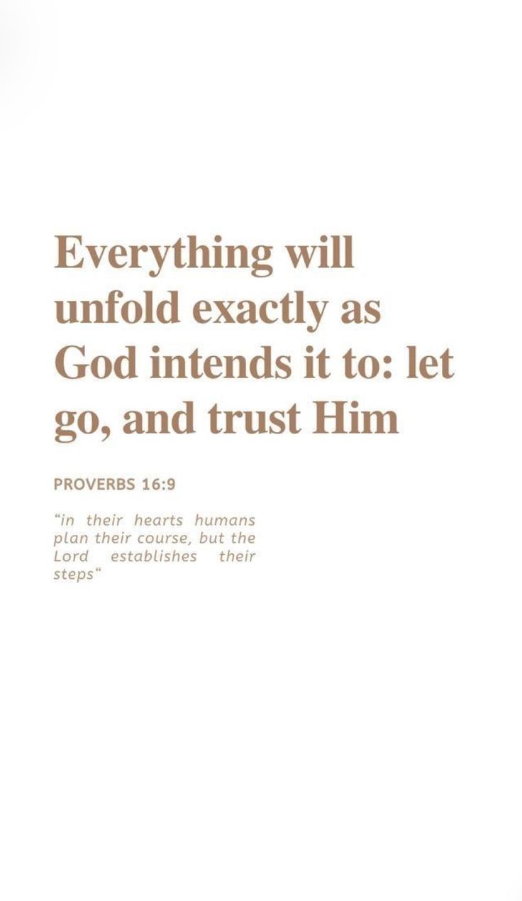 an image with the words everything will unfold exactly as god intenss it to let go, and trust him