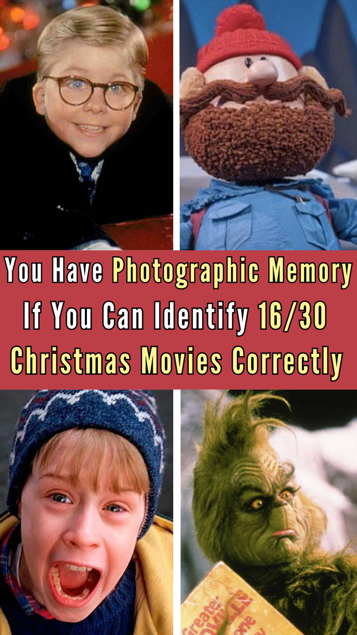 the grinch and other christmas movies are featured in this collage with caption that reads, you have photographic memory if you can identify 16 / 30 christmas movies correctly correct