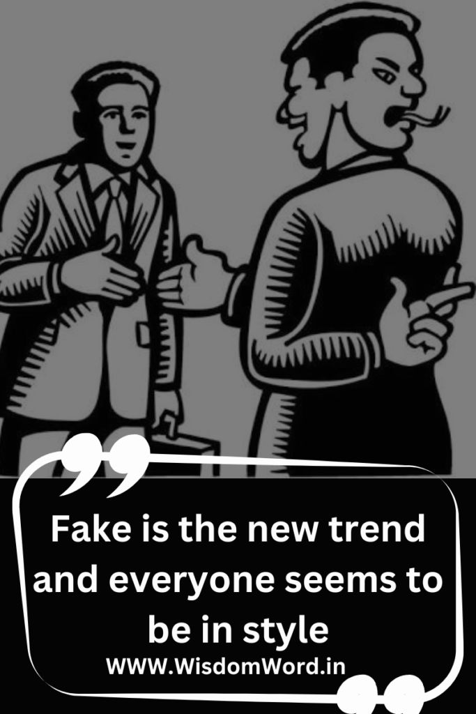 two men talking to each other with a quote above them that says fake is the new trend and everyone seems to be in style