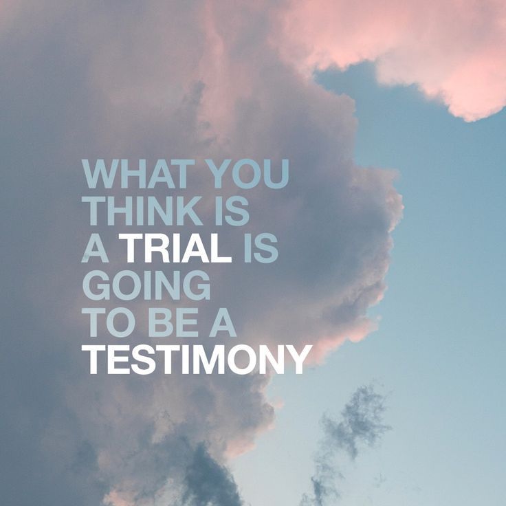 a cloud with the words what you think is a trial is going to be a testimony