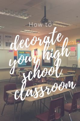 an empty classroom with chairs and desks in the middle, text overlay reads how to decorate your high school classroom