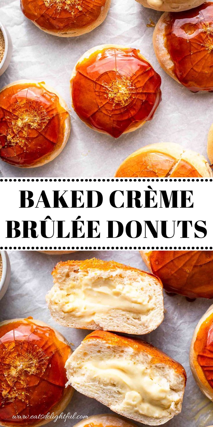 2 stacked images of baked crème brûlée donuts: top image of donuts on parchment paper with tops cracked and bottom image of donut split in half showing custard in center Baking Yeast Recipes, Creme Brulee Recipe Donut, Creme Brulee Flavored Desserts, Dessert Dough Recipes, Easy Yeast Dessert Recipes, Gourmet Bakery Recipes, Crembrule Donut, Creme Brulee Doughnut Recipe, Creme Brulee Filling