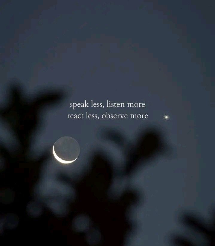 the moon is shining in the sky with a quote above it that reads speak less, listen more react less observe more