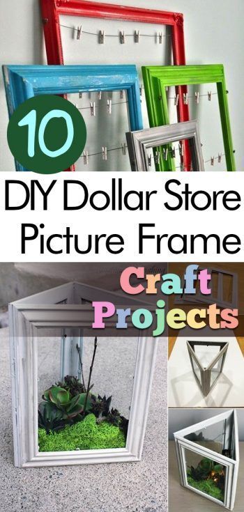 the top ten diy dollar store picture frames craft projects for kids and adults to make