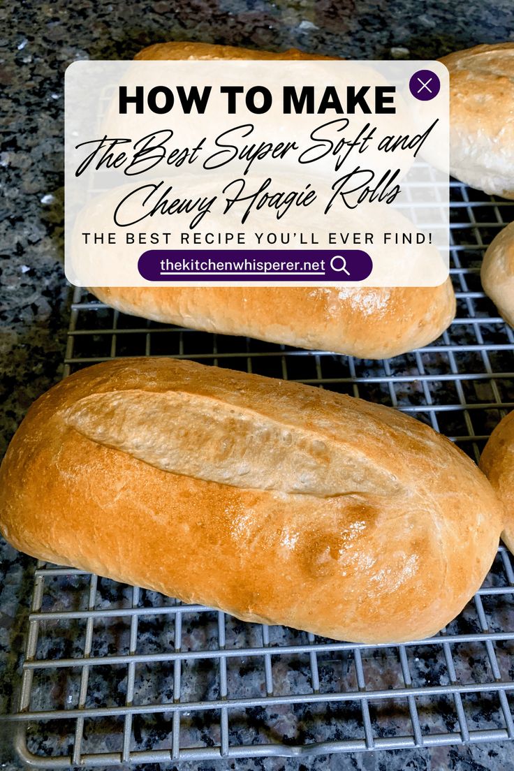 three loaves of bread on a cooling rack with a sign that says how to make the best super soft and chewy hoagie roll