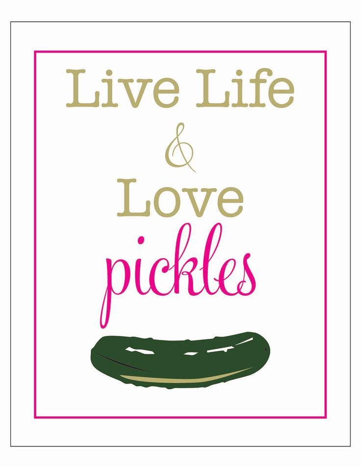 the words live life and love pickles are in pink, yellow, and green