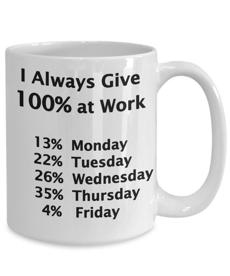 a white coffee mug with the words i always give 1 % at work