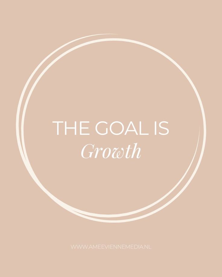 the goal is growth with a white circle in the center on a light pink background