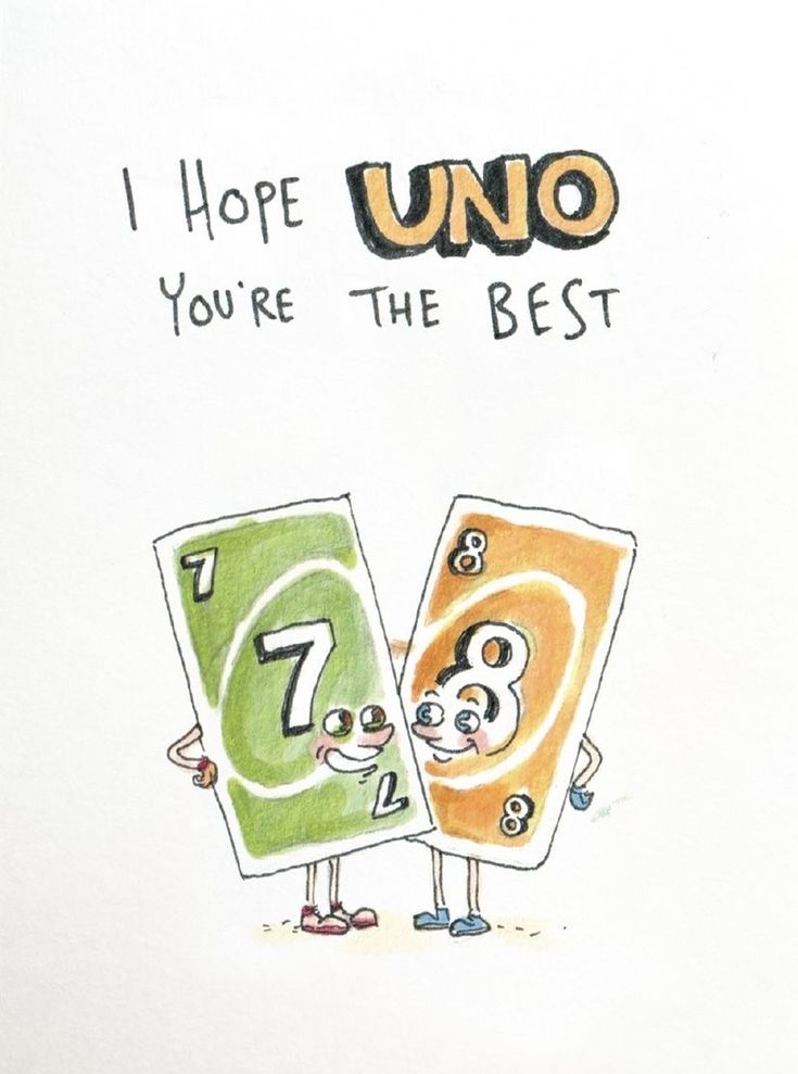 a card with an image of two cartoon characters, one holding the number seven and the other saying i hope uno you're the best