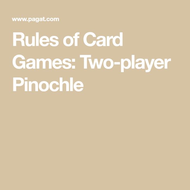 the rules of card games two - player pinochle is shown in this image