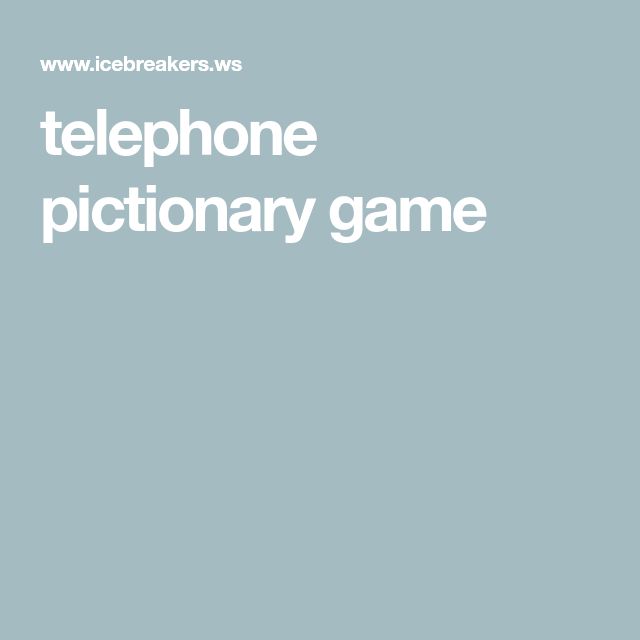 Telephone Pictionary Game Fun Icebreaker Ideas Activities Pictionary Fun Icebreakers Telephone