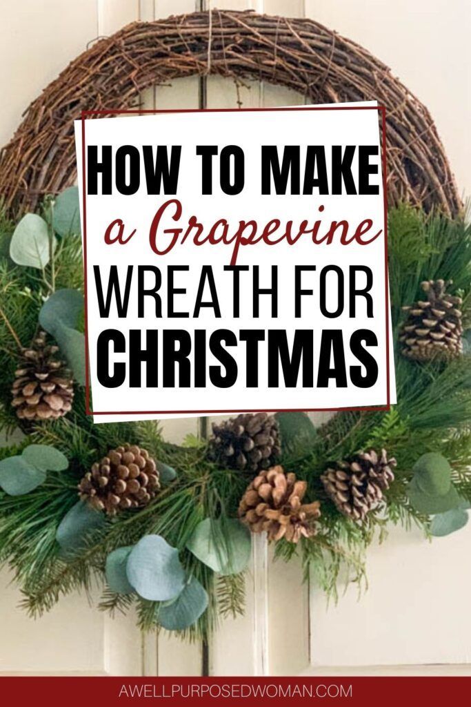 a wreath with pine cones and greenery on it that says how to make a grapevine wreath for christmas