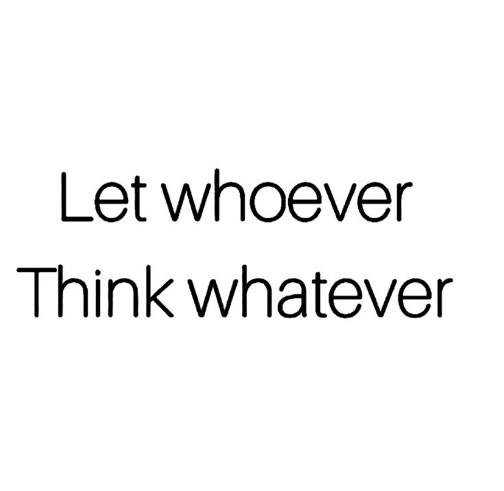 the words let whoever think whatever