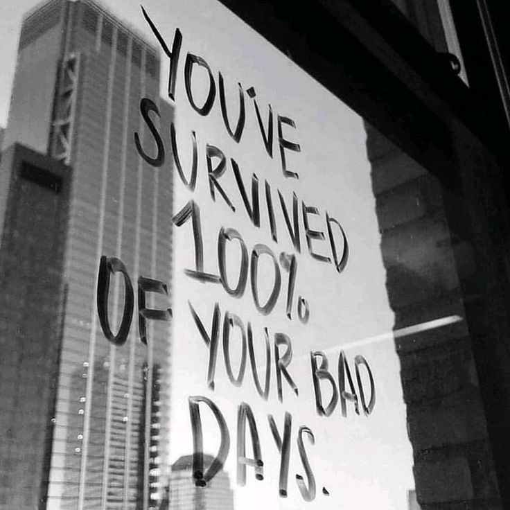 a window with writing on it that says you've survived 100 % of your bad days