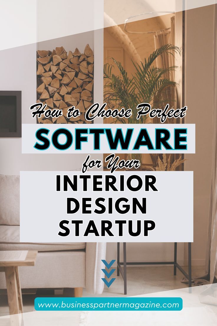 the words how to choose perfect software for your interior design start up