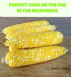 two ears of corn on the cob with text overlay that reads perfect corn on the cob in the microwave