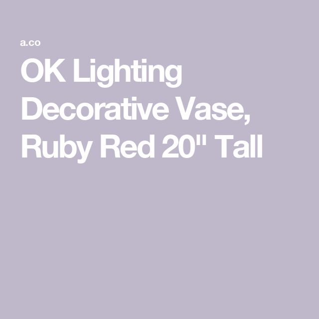 the words ok lighting decorative vase, ruby red 20'tall on a white background