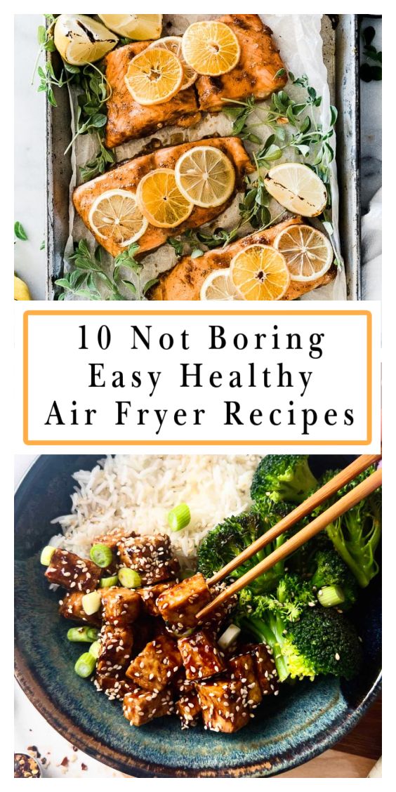 Collage image with one image on top of the other with easy healthy air fryer recipes. In the middle is a white box with a orange yellow border on the inside of the white box. And inside the white box is black text that reads "10 Not Boring Easy Healthy Air Fryer Recipes." The top image is of citrus salmon and the one down below is of sticky tofu Asian recipe. Air Fryer Recipes For Oven, Best Air Fryer Veggie Recipes, Best Things To Air Fry, Air Fry Meals Healthy, Clean Air Fryer Meals, Easy Healthy Dinner Recipes For Two Air Fryer, Gowise Air Fryer Recipes, Easy And Healthy Air Fryer Recipes, Easy High Protein Meals Air Fryer