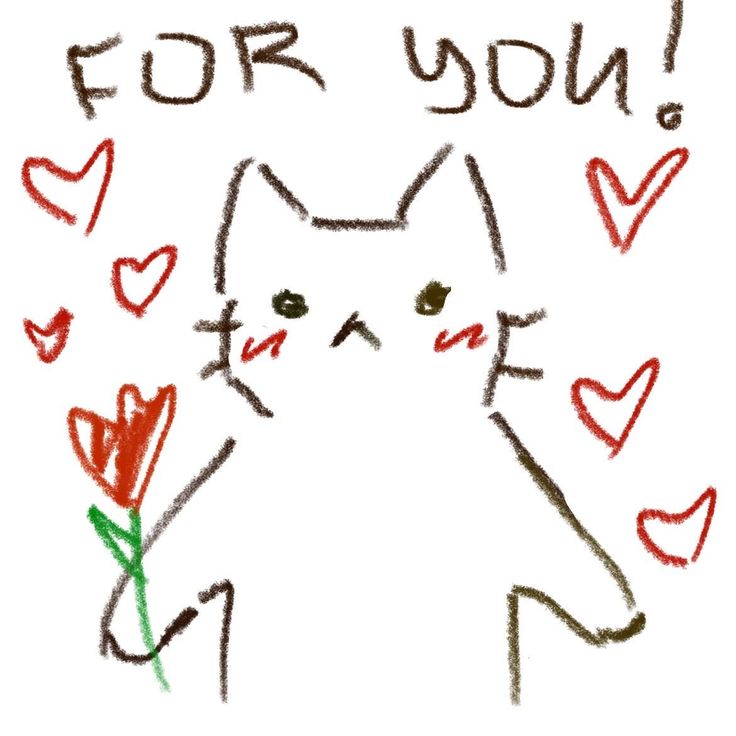 a drawing of a cat with hearts around it and the words for you written on it