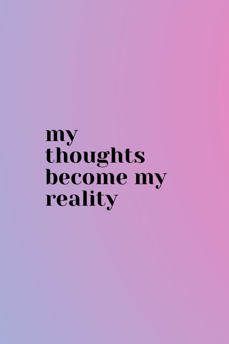 a pink and blue background with the words, my thoughts become my reality