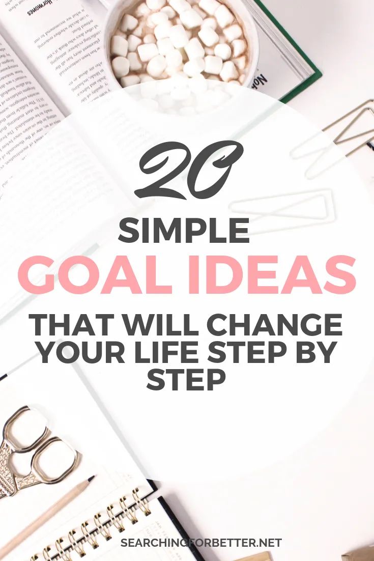 the words 20 simple goal ideas that will change your life step by step on top of an open book