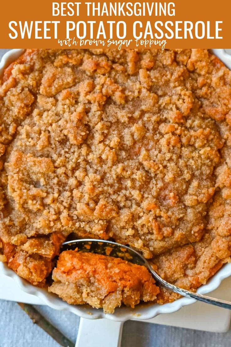 the best thanksgiving sweet potato casserole is in a white dish with a spoon