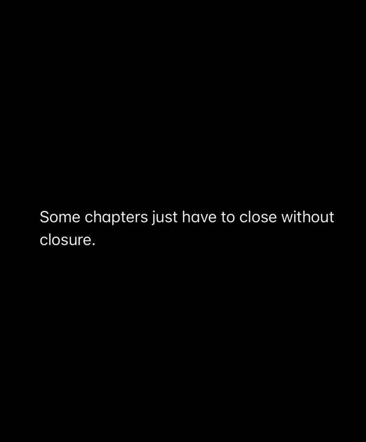 some characters just have to close without closure