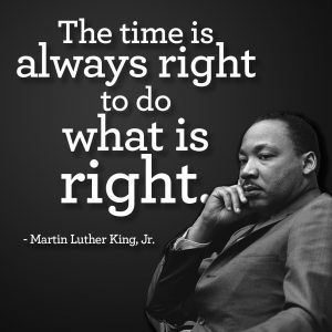 martin luther king quote about the time is always right to do what is right