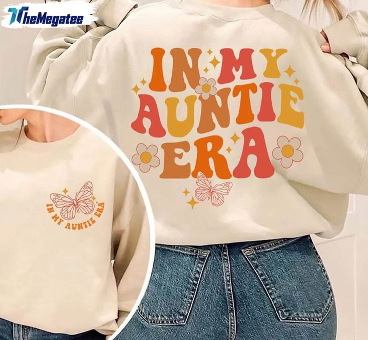 Auntie Era Sweatshirt, Auntie Vibes, Auntie Era, Aunt Sweatshirt, Cool Aunt, Auntie Shirts, Cap Ideas, Cricut Ideas, Shirt Ideas