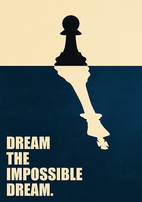 a poster with the words dream, the impossible and a chess piece floating in water