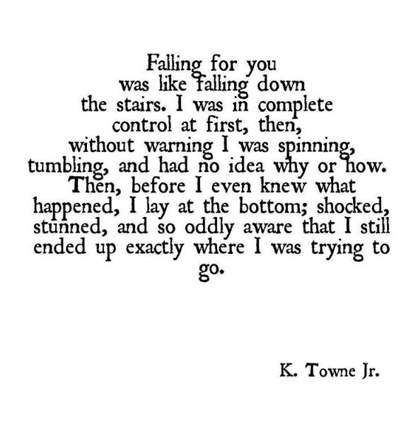 a poem written in black and white with the words falling for you was like falling down