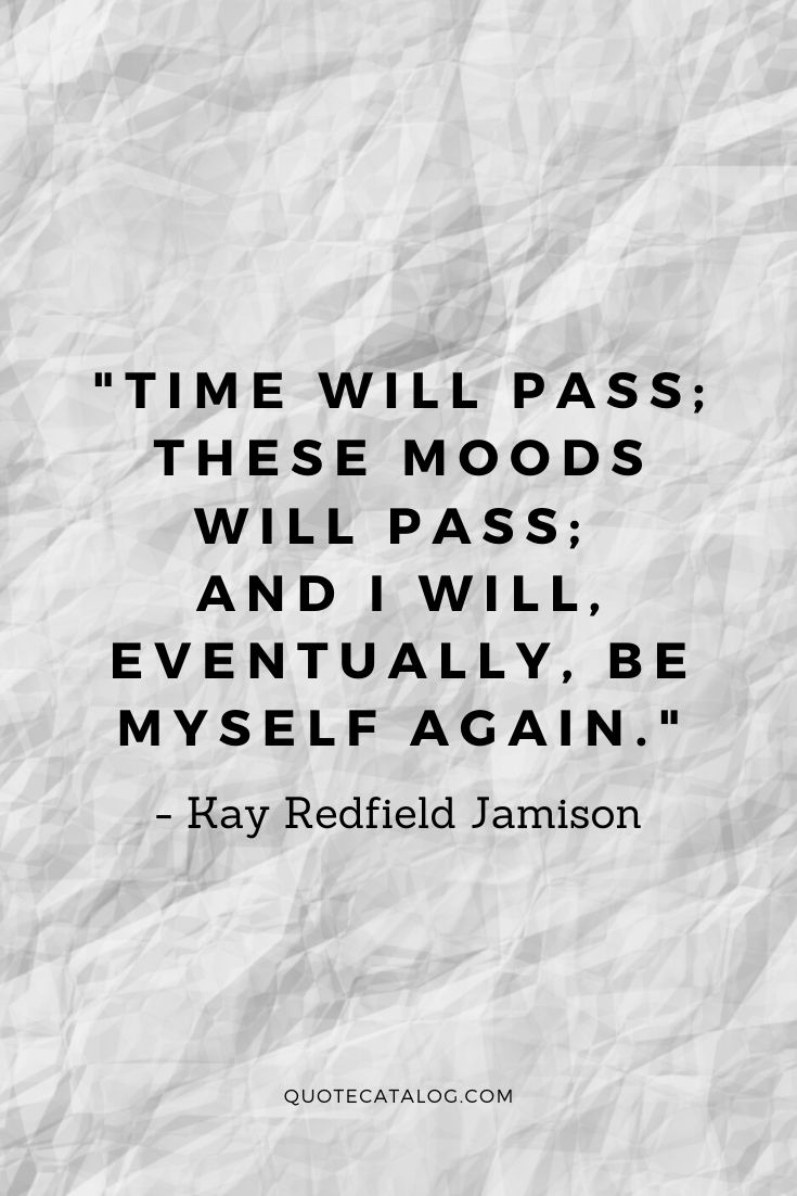 a piece of paper with the quote time will pass, these moods will pass and i will eventually be myself again