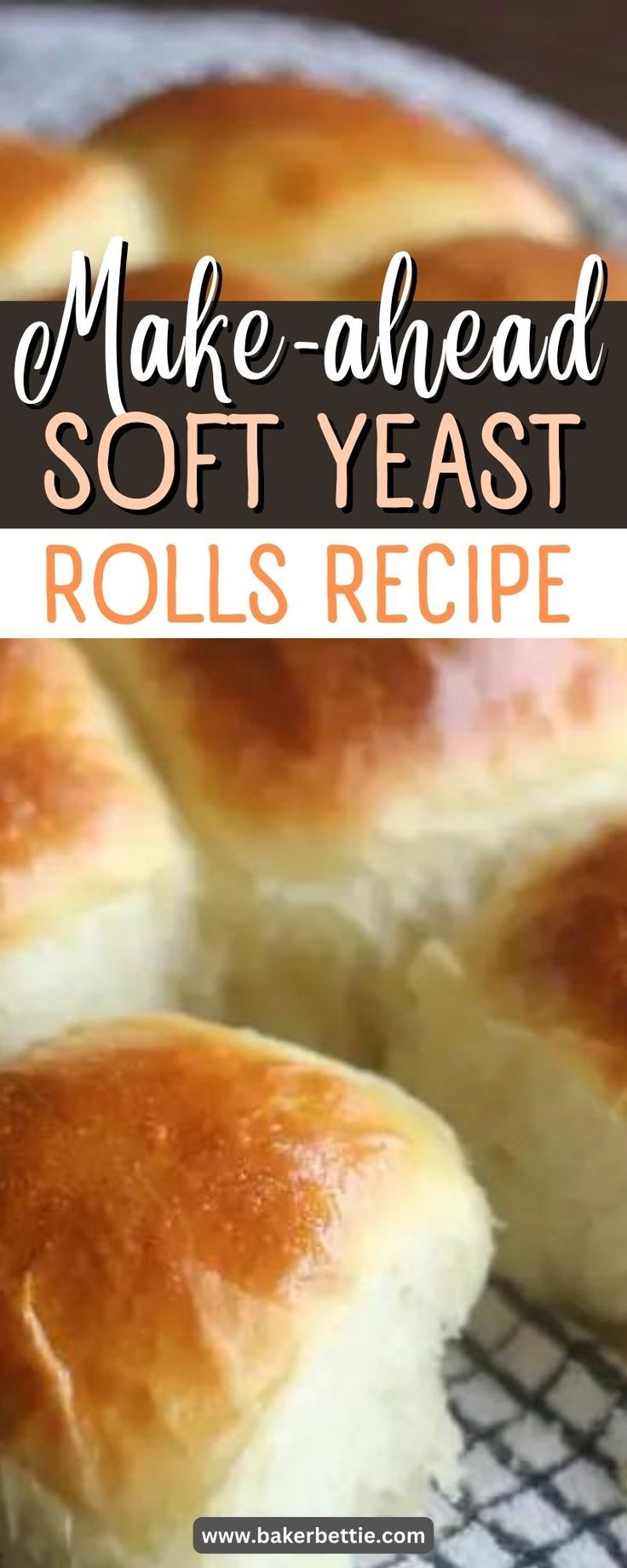 homemade soft yeast rolls on a cooling rack with text overlay that reads make - ahead soft yeast rolls recipe