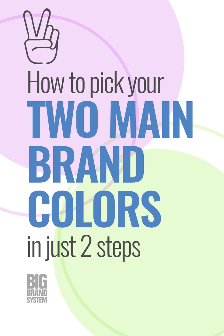 the words how to pick your two main brand colors in just 2 steps are shown