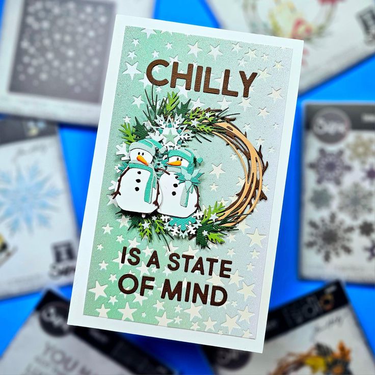 a card that says chilly is a state of mind surrounded by snowmen and stars