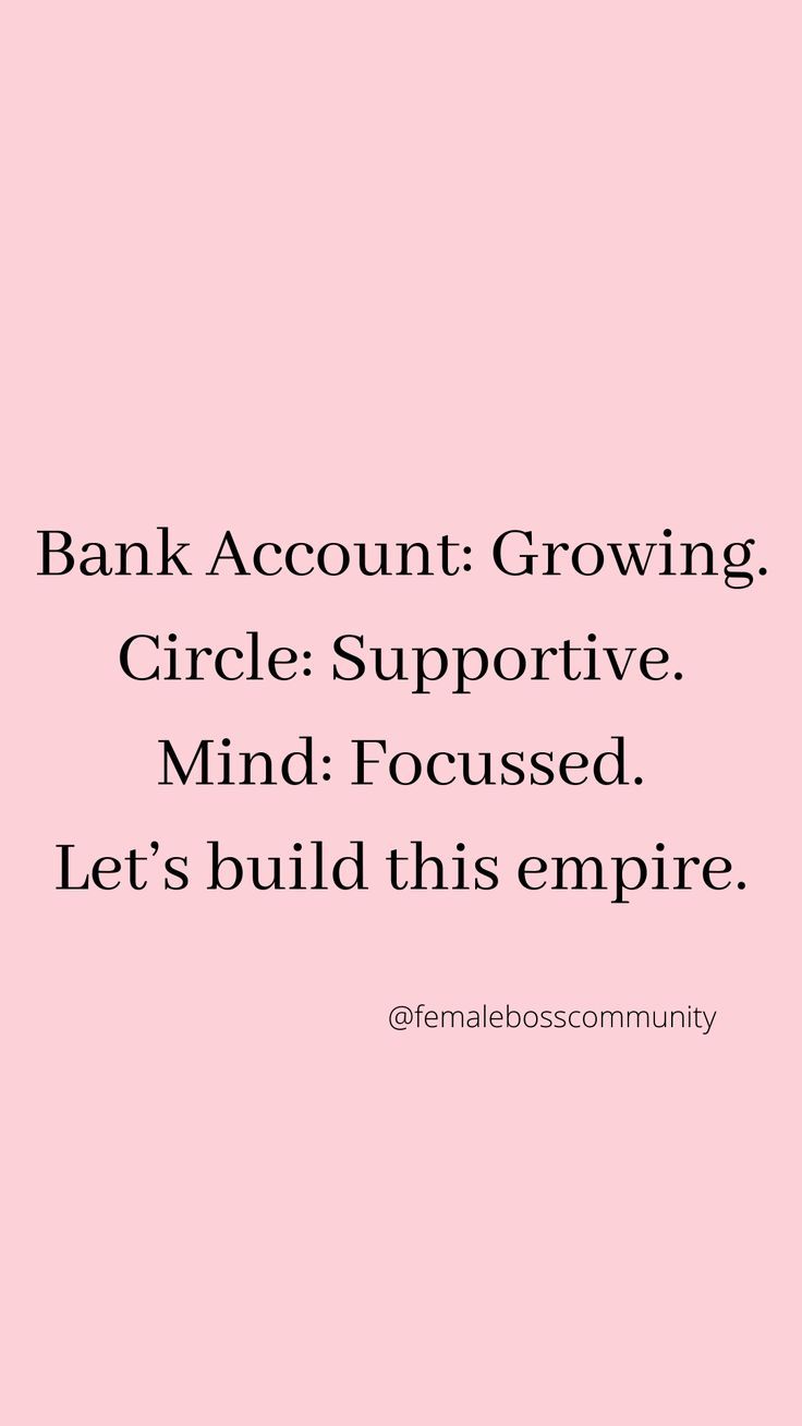 a pink background with the words bank account growing circle supported mind focused let's build this empire