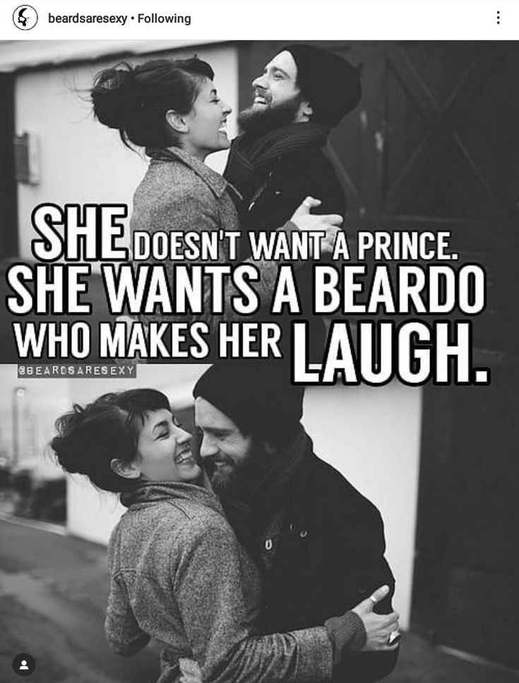 two people hugging each other with the caption she doesn't want a prince, she wants a beard who makes her laugh