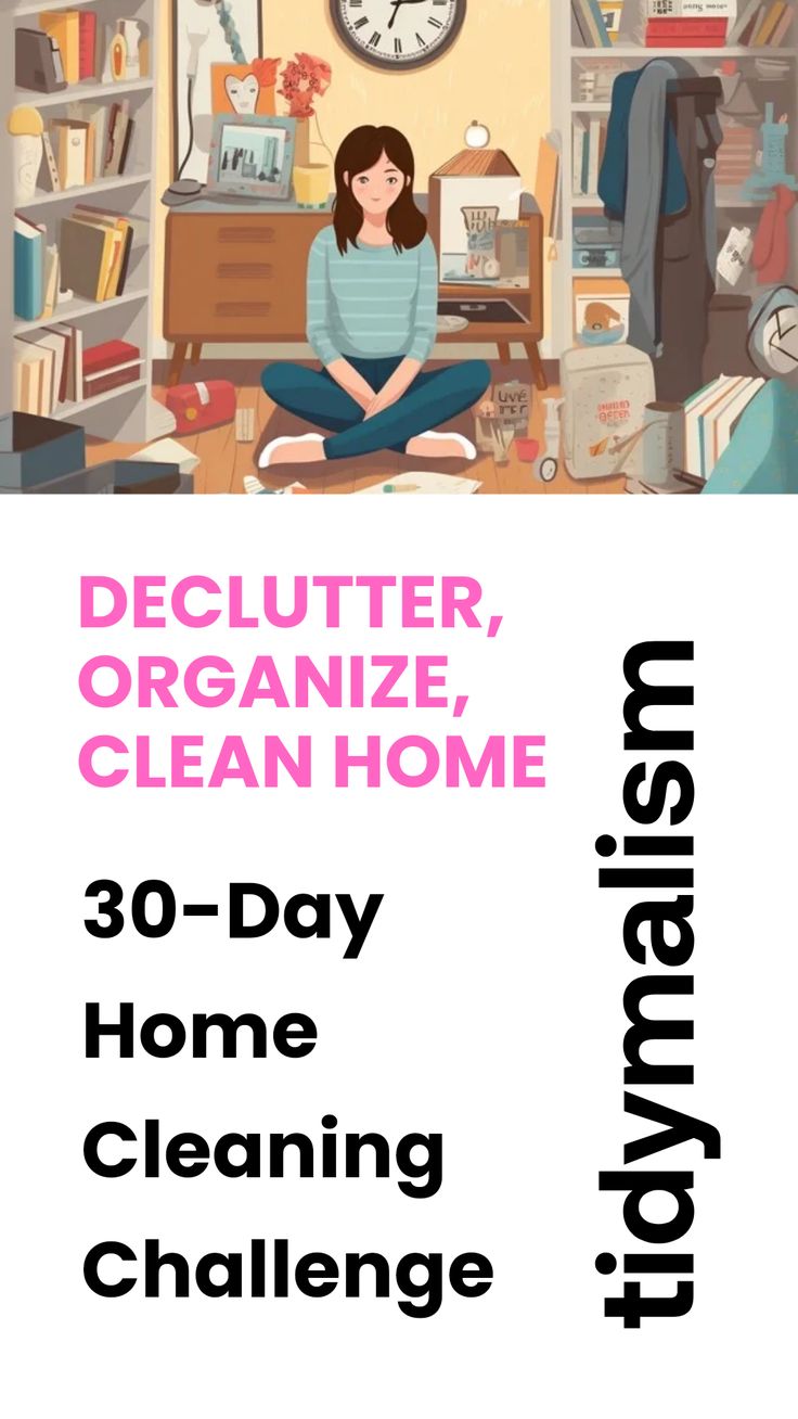 Inspirational image showing a person facing clutter, detailing a 30 Days of Decluttering Challenge, designed to inspire a clean and organized living space. 30 Day Home Cleaning Challenge, 30 Day Home Organization Challenge, Declutter In 30 Days, Clutter Free Home Inspiration, 30 Days Declutter Challenge, Decluttering Challenge 30 Day, New Year Declutter Challenge, January Declutter Challenge, How To Declutter Your Home