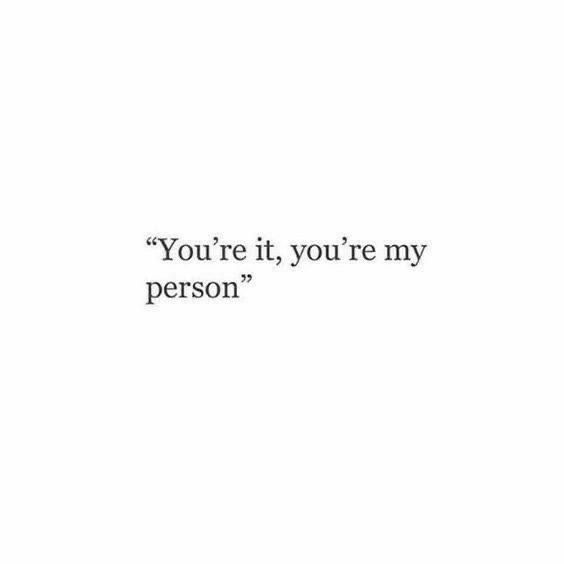 the words you're it, you're my person are in black and white