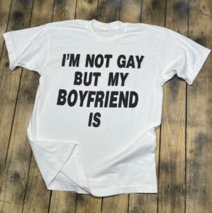 I m Not Gay But My Boyfriend Is Funny Tee Shirt Outfits Easy 30 day return policy Government Hooker, Coping Skill, How To Have Style, Tee Shirt Outfit, Silly Shirt, Funky Shirts, Shirt Outfits, Estilo Real, Drama Island