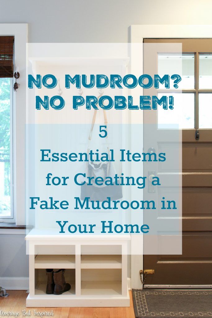 a door with the words no mudroom? no problem 5 essential items for creating a fake mud room in your home